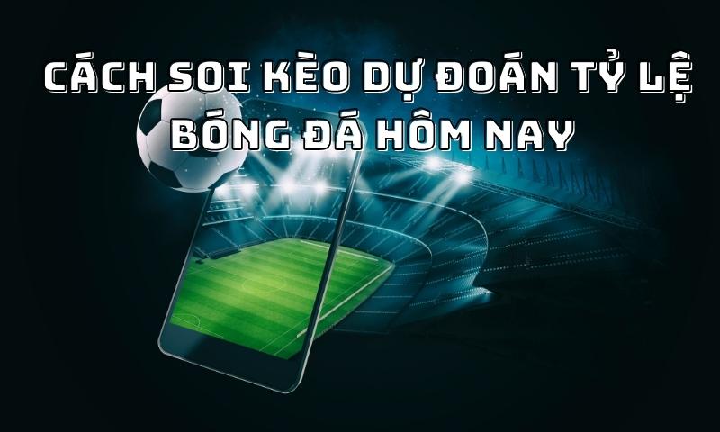 Cách soi kèo, dự đoán